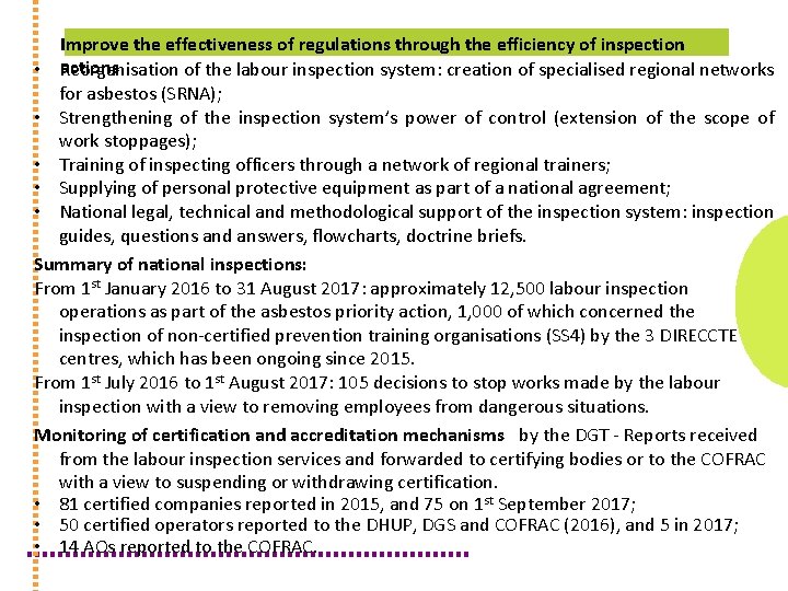 Improve the effectiveness of regulations through the efficiency of inspection actions • Reorganisation of