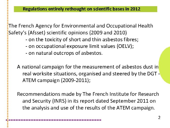 Regulations entirely rethought on scientific bases in 2012 The French Agency for Environmental and