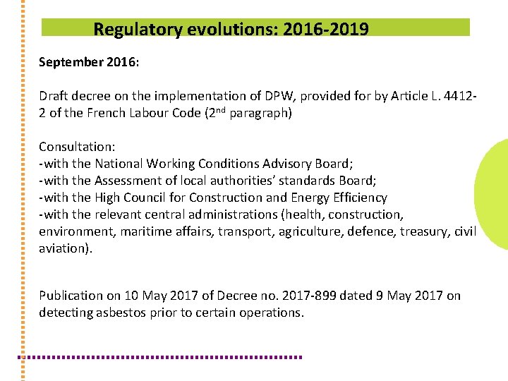Regulatory evolutions: 2016 -2019 September 2016: Draft decree on the implementation of DPW, provided