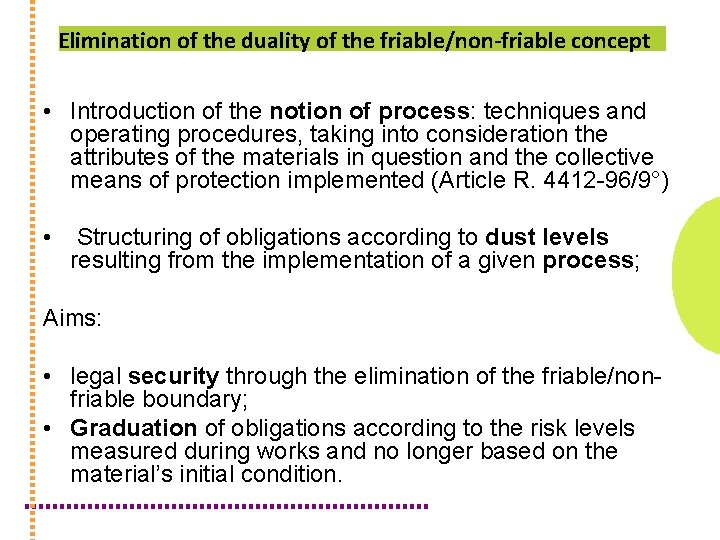 Elimination of the duality of the friable/non-friable concept • Introduction of the notion of
