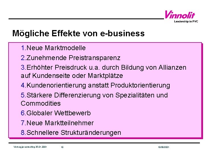 Mögliche Effekte von e-business 1. Neue Marktmodelle 2. Zunehmende Preistransparenz 3. Erhöhter Preisdruck u.