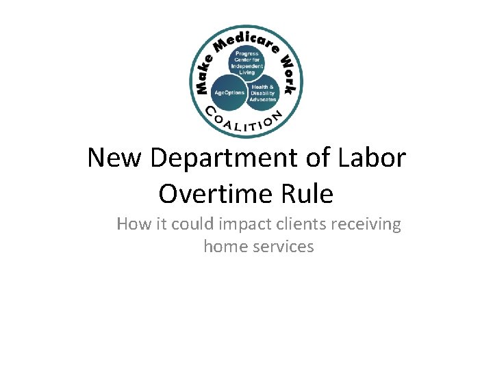 New Department of Labor Overtime Rule How it could impact clients receiving home services