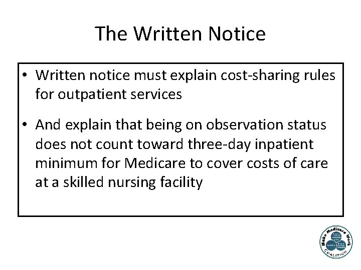 The Written Notice • Written notice must explain cost-sharing rules for outpatient services •