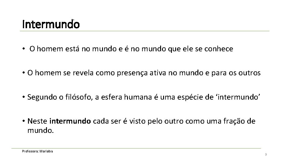 Intermundo • O homem está no mundo e é no mundo que ele se