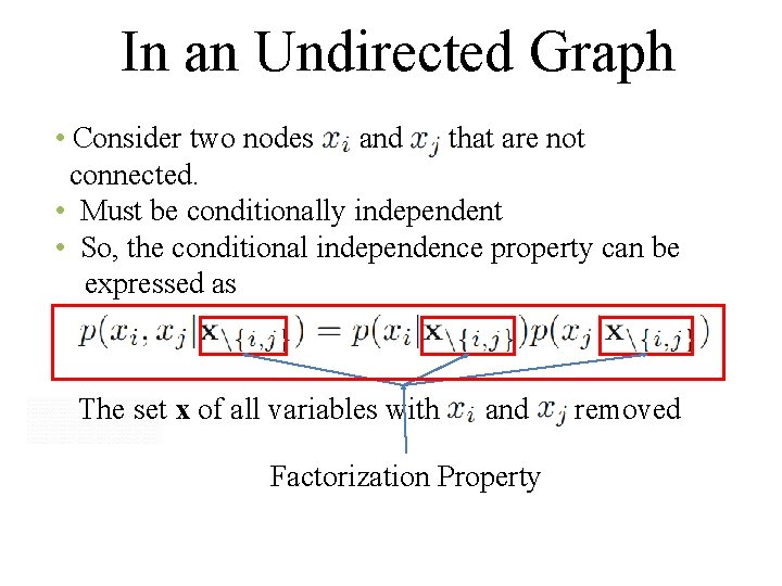 In an Undirected Graph • Consider two nodes and that are not connected. •