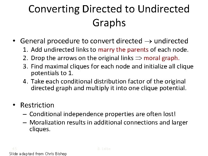 Converting Directed to Undirected Graphs • General procedure to convert directed undirected 1. Add