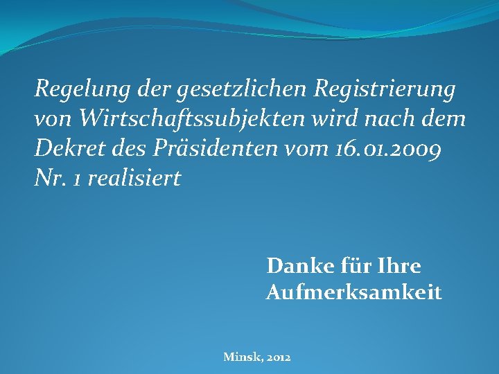 Regelung der gesetzlichen Registrierung von Wirtschaftssubjekten wird nach dem Dekret des Präsidenten vom 16.