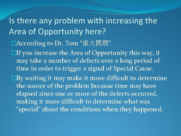Is there any problem with increasing the Area of Opportunity here? �According to Dr.