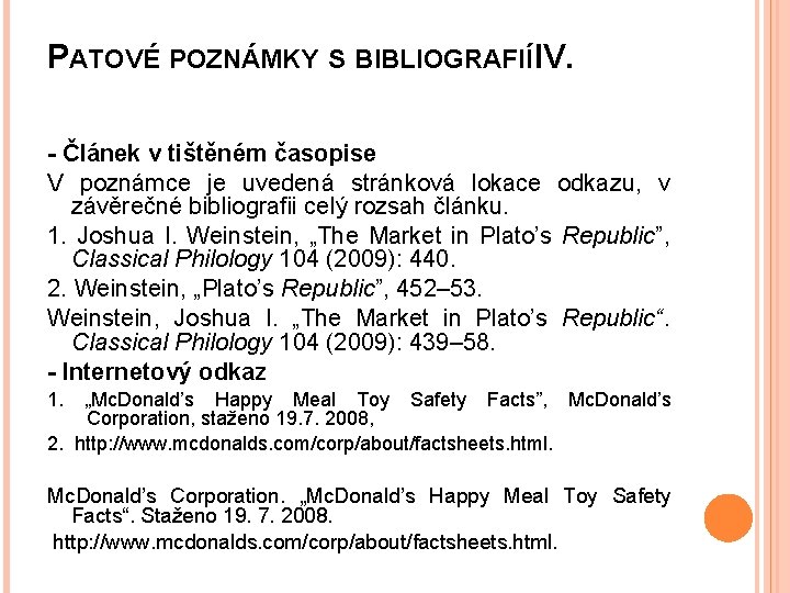 PATOVÉ POZNÁMKY S BIBLIOGRAFIÍ IV. - Článek v tištěném časopise V poznámce je uvedená