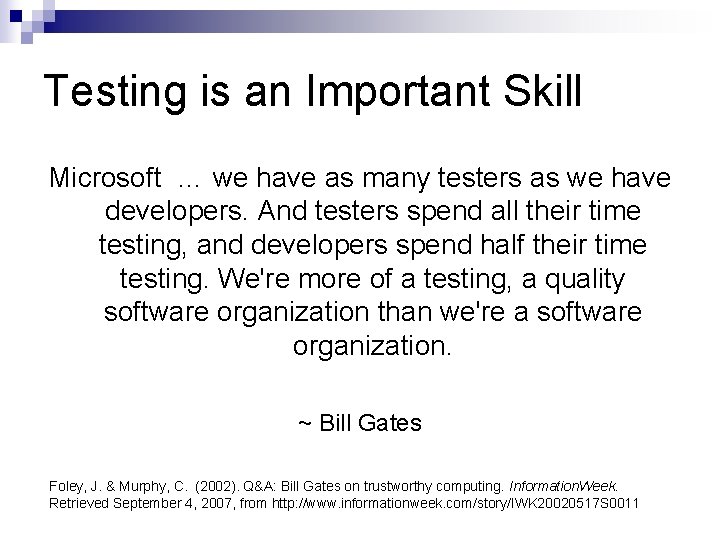 Testing is an Important Skill Microsoft … we have as many testers as we