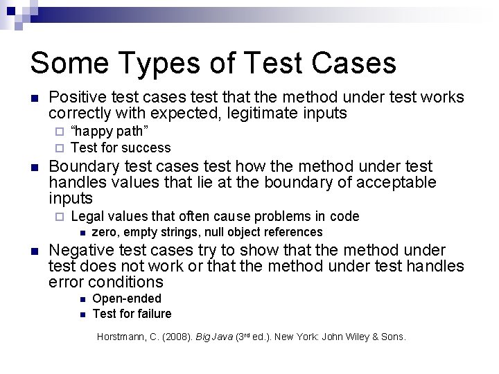 Some Types of Test Cases n Positive test cases test that the method under