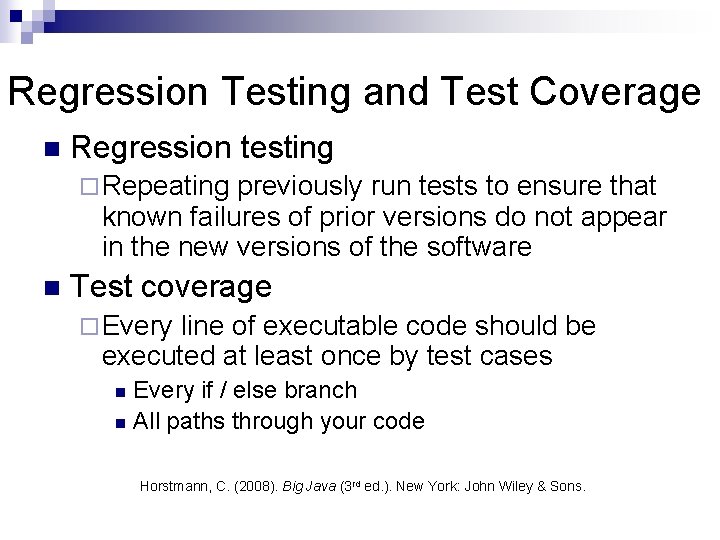 Regression Testing and Test Coverage n Regression testing ¨ Repeating previously run tests to