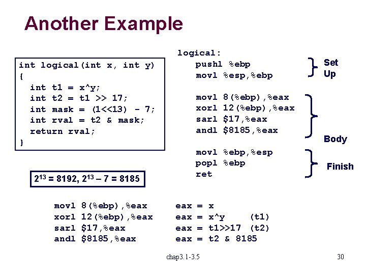 Another Example int logical(int x, int y) { int t 1 = x^y; int