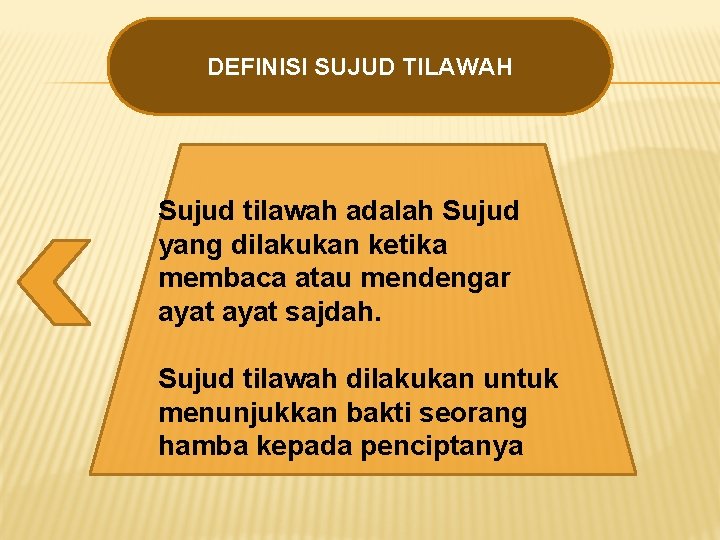 DEFINISI SUJUD TILAWAH Sujud tilawah adalah Sujud yang dilakukan ketika membaca atau mendengar ayat