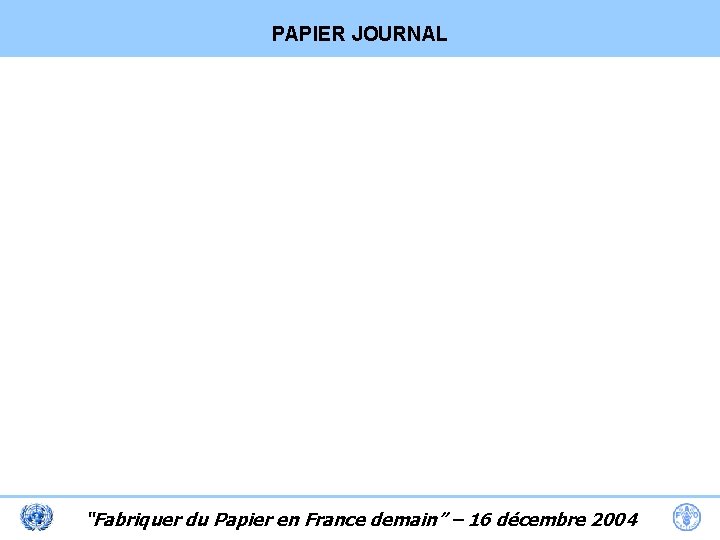 PAPIER JOURNAL “Fabriquer du Papier en France demain” – 16 décembre 2004 