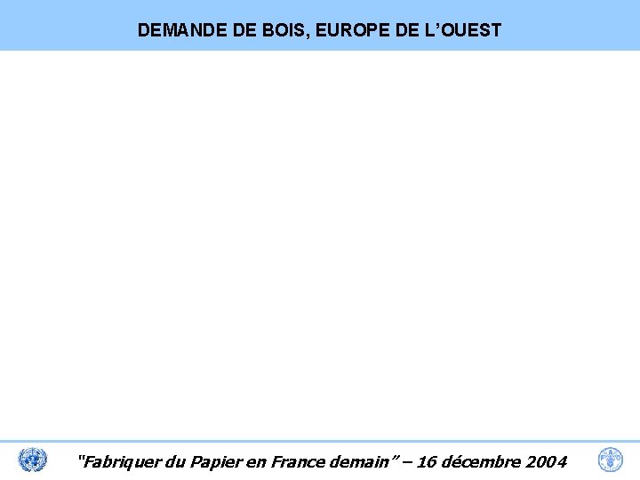 DEMANDE DE BOIS, EUROPE DE L’OUEST “Fabriquer du Papier en France demain” – 16