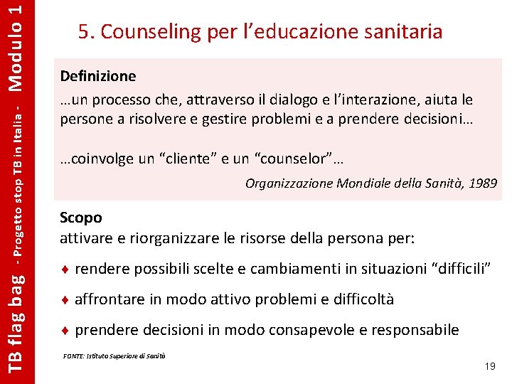 Modulo 1 - Progetto stop TB in Italia - TB flag bag 5. Counseling