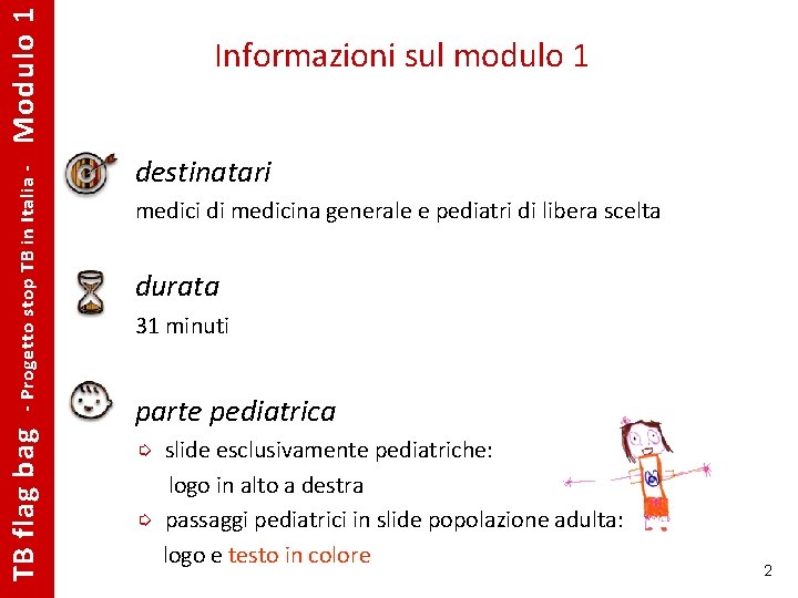 Modulo 1 - Progetto stop TB in Italia - TB flag bag Informazioni sul