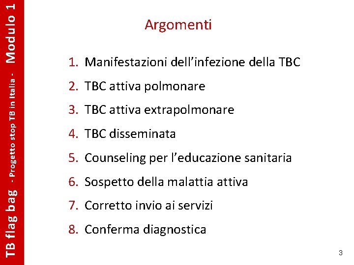 Modulo 1 - Progetto stop TB in Italia - TB flag bag Argomenti 1.