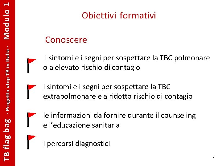 Modulo 1 - Progetto stop TB in Italia - TB flag bag Obiettivi formativi