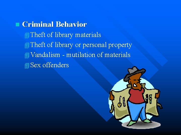 n Criminal Behavior 4 Theft of library materials 4 Theft of library or personal