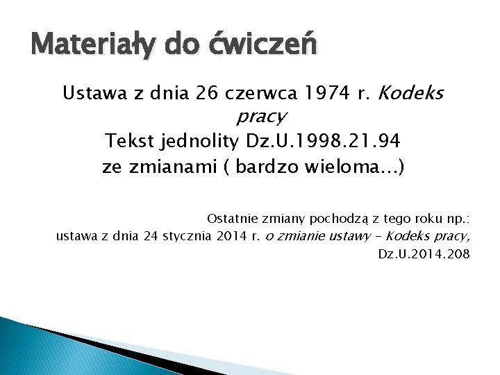 Materiały do ćwiczeń Ustawa z dnia 26 czerwca 1974 r. Kodeks pracy Tekst jednolity