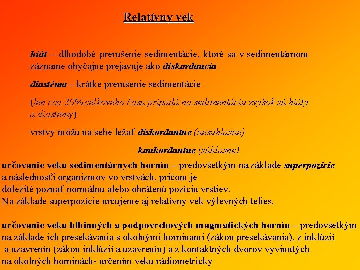 Relatívny vek hiát – dlhodobé prerušenie sedimentácie, ktoré sa v sedimentárnom zázname obyčajne prejavuje