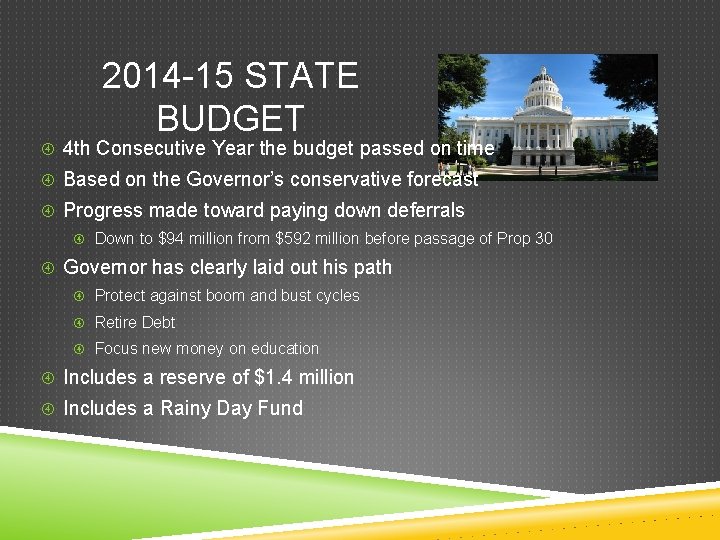 2014 -15 STATE BUDGET 4 th Consecutive Year the budget passed on time Based