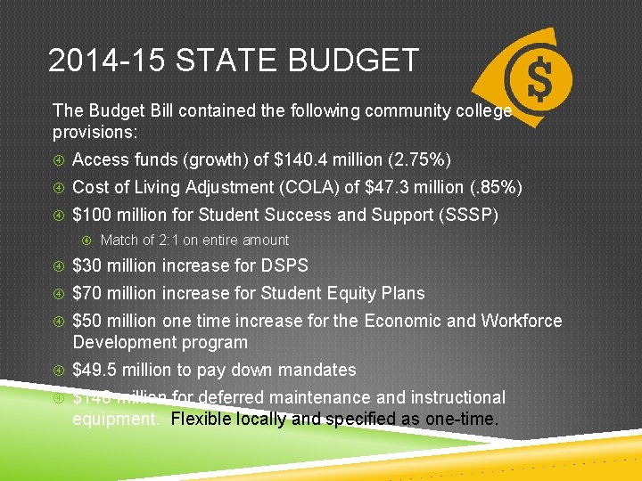 2014 -15 STATE BUDGET The Budget Bill contained the following community college provisions: Access