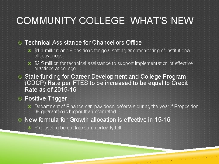 COMMUNITY COLLEGE WHAT’S NEW Technical Assistance for Chancellors Office $1. 1 million and 9