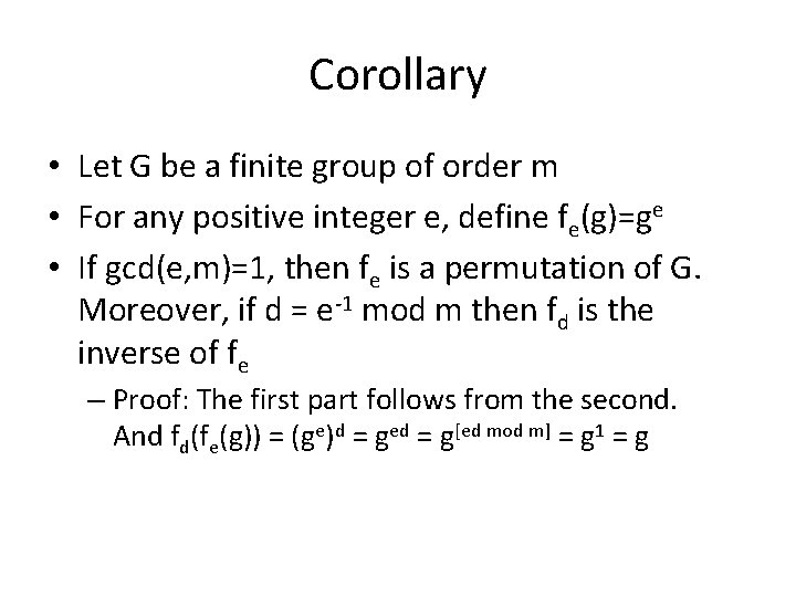 Corollary • Let G be a finite group of order m • For any