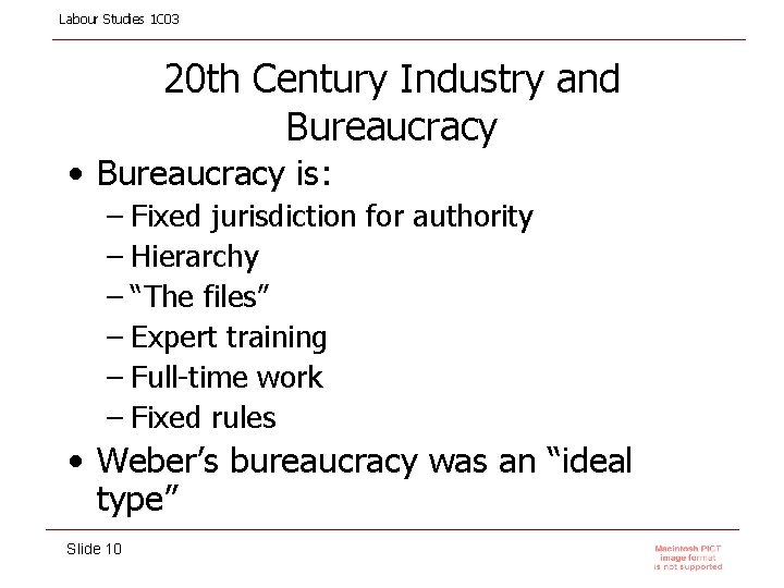 Labour Studies 1 C 03 20 th Century Industry and Bureaucracy • Bureaucracy is: