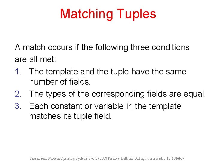 Matching Tuples A match occurs if the following three conditions are all met: 1.