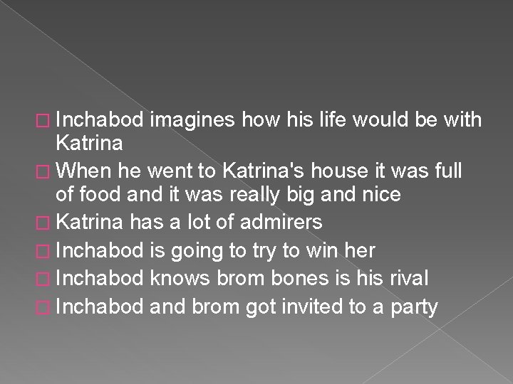 � Inchabod imagines how his life would be with Katrina � When he went