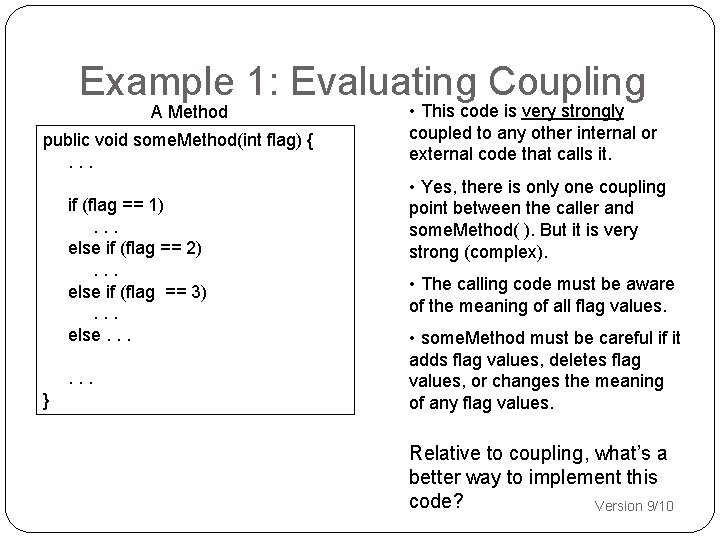 Example 1: Evaluating Coupling A Method public void some. Method(int flag) {. . .