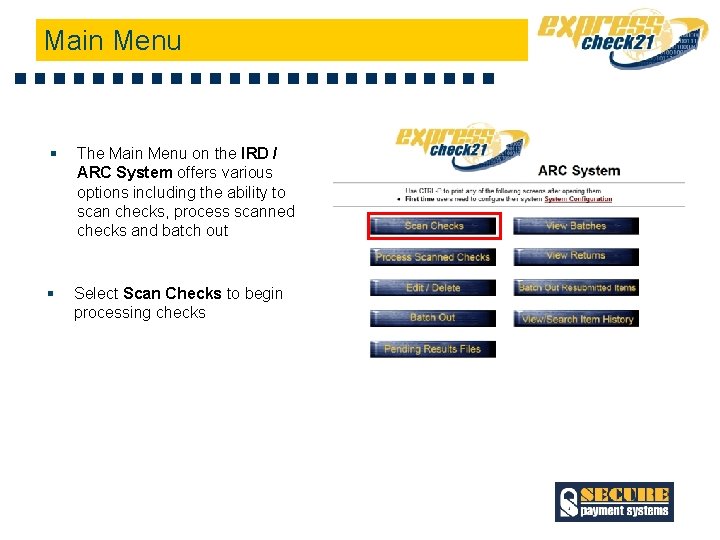 Main Menu § The Main Menu on the IRD / ARC System offers various