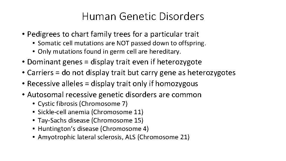Human Genetic Disorders • Pedigrees to chart family trees for a particular trait •