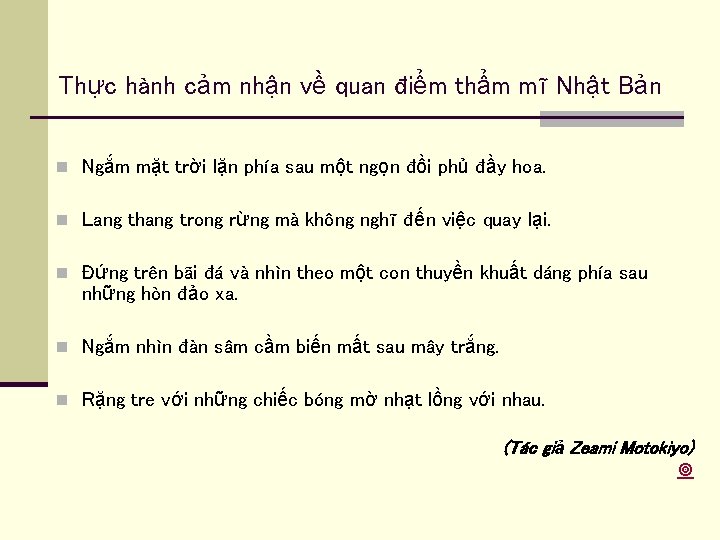 Thực hành cảm nhận về quan điểm thẩm mĩ Nhật Bản n Ngắm mặt