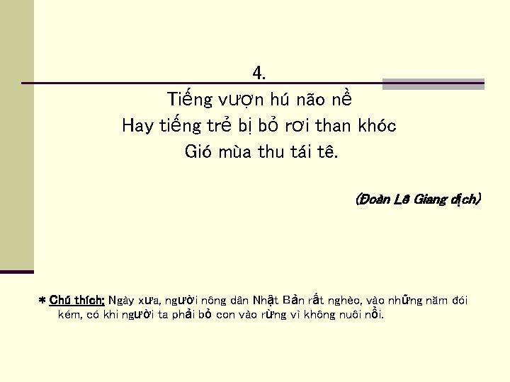 4. Tiếng vượn hú não nề Hay tiếng trẻ bị bỏ rơi than khóc