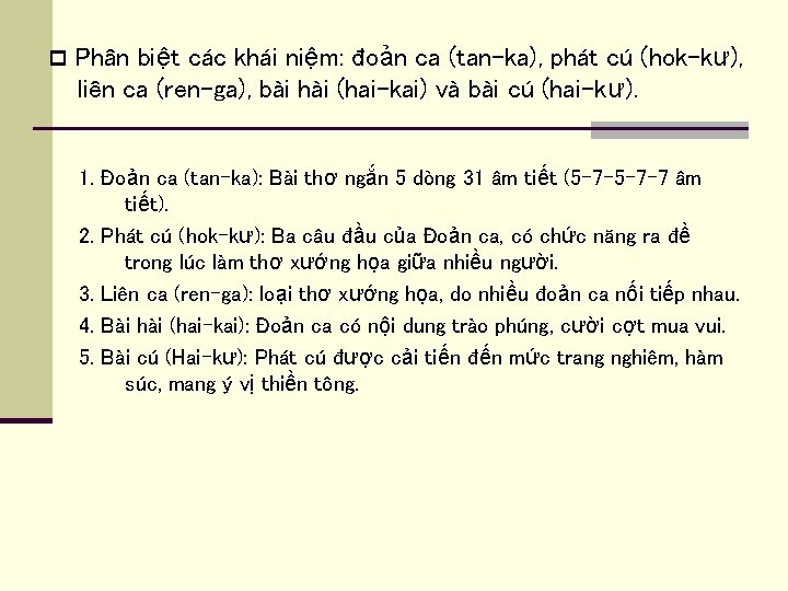  Phân biệt các khái niệm: đoản ca (tan-ka), phát cú (hok-kư), liên ca