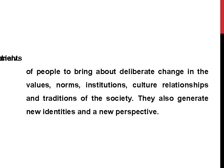 ements ocial ed v. of people to bring about deliberate change in the values,