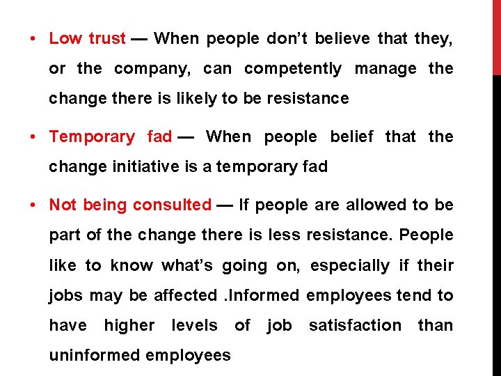  • Low trust — When people don’t believe that they, or the company,
