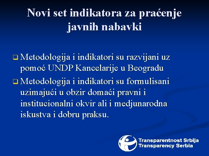 Novi set indikatora za praćenje javnih nabavki q Metodologija i indikatori su razvijani uz