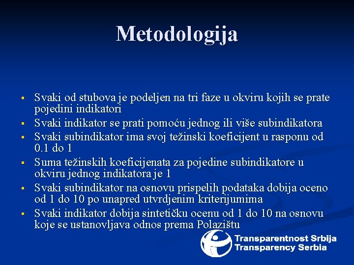 Metodologija § § § Svaki od stubova je podeljen na tri faze u okviru