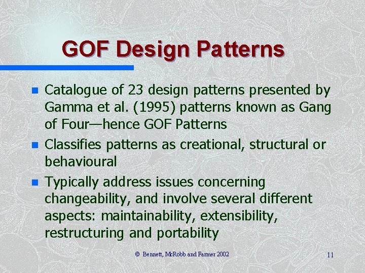 GOF Design Patterns n n n Catalogue of 23 design patterns presented by Gamma