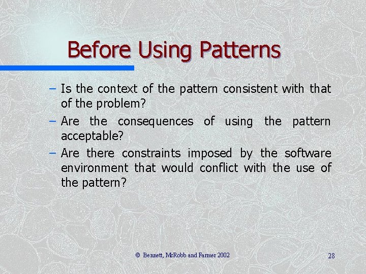 Before Using Patterns – Is the context of the pattern consistent with that of