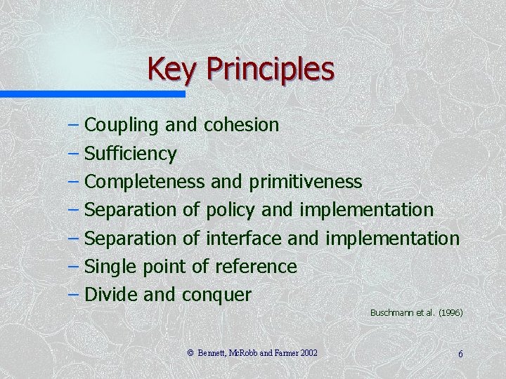 Key Principles – Coupling and cohesion – Sufficiency – Completeness and primitiveness – Separation