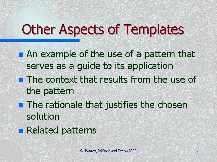 Other Aspects of Templates An example of the use of a pattern that serves