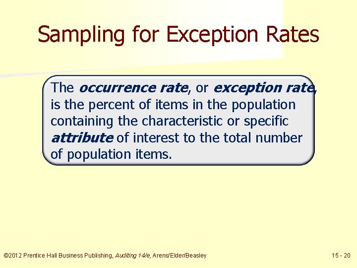 Sampling for Exception Rates The occurrence rate, or exception rate, is the percent of