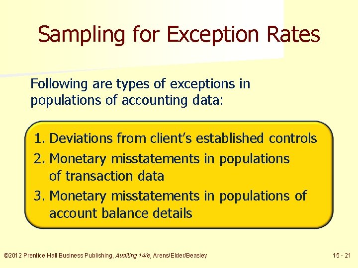 Sampling for Exception Rates Following are types of exceptions in populations of accounting data: